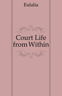Court Life from Within