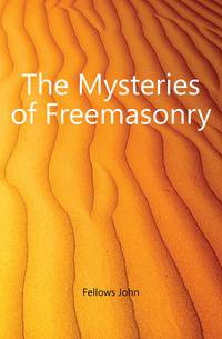 The Mysteries of Freemasonry