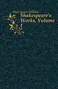 Shakespeare's Works, Volume 1