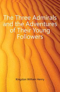 The Three Admirals and the Adventures of Their Young Followers