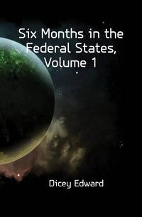 Six Months in the Federal States, Volume 1