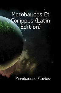 Merobaudes Et Corippus (Latin Edition)