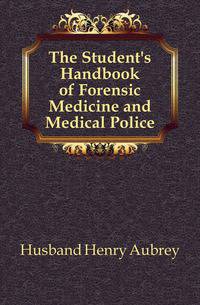 The Student's Handbook of Forensic Medicine and Medical Police