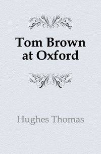 Tom Brown at Oxford