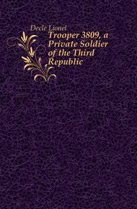 Trooper 3809, a Private Soldier of the Third Republic