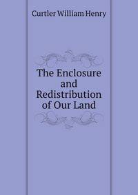 The Enclosure and Redistribution of Our Land