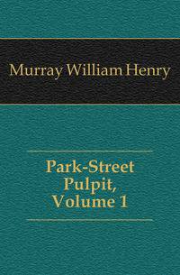 Park-Street Pulpit, Volume 1