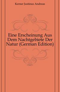 Eine Erscheinung Aus Dem Nachtgebiete Der Natur (German Edition)