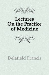 Lectures On the Practice of Medicine