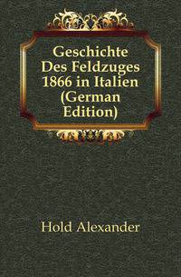 Geschichte Des Feldzuges 1866 in Italien (German Edition)