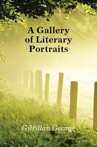 A Gallery of Literary Portraits