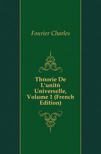 Theorie De L'unite Universelle, Volume 1 (French Edition)