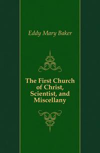 The First Church of Christ, Scientist, and Miscellany