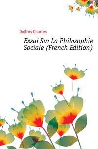 Essai Sur La Philosophie Sociale (French Edition)