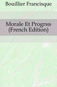 Morale Et Progres (French Edition)