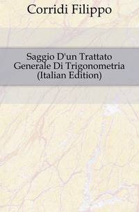 Saggio D'un Trattato Generale Di Trigonometria (Italian Edition)