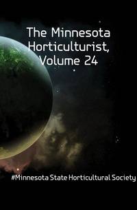 The Minnesota Horticulturist, Volume 24