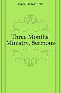 Three Months' Ministry, Sermons