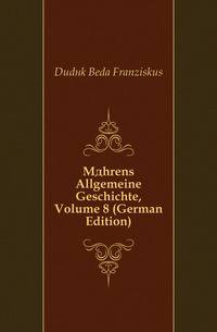 Maehrens Allgemeine Geschichte, Volume 8 (German Edition)