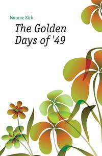 The Golden Days of '49
