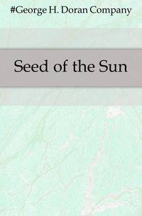 Seed of the Sun