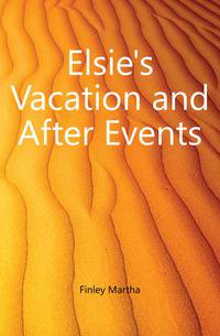 Elsie's Vacation and After Events