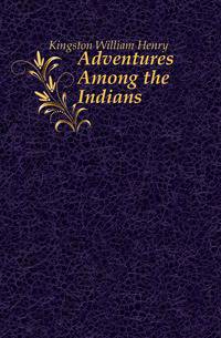 Adventures Among the Indians