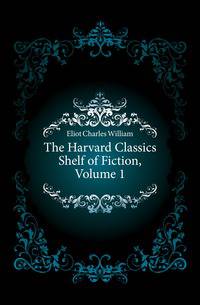 The Harvard Classics Shelf of Fiction, Volume 1