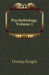 Psychobiology, Volume 1