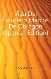 Vida Del Escudero Marcos De Obregon (Spanish Edition)