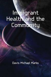 Immigrant Health and the Community