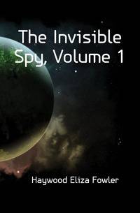 The Invisible Spy, Volume 1