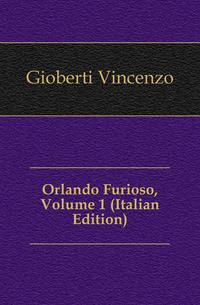Orlando Furioso, Volume 1 (Italian Edition)