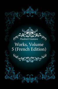 Works, Volume 5 (French Edition)