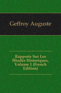 Rapports Sur Les Etudes Historiques, Volume 1 (French Edition)