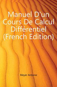 Manuel D'un Cours De Calcul Differentiel (French Edition)