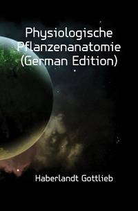 Physiologische Pflanzenanatomie (German Edition)