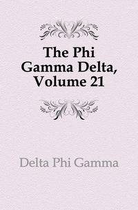 The Phi Gamma Delta, Volume 21