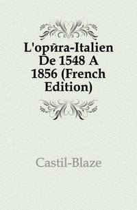 L'opera-Italien De 1548 A 1856 (French Edition)