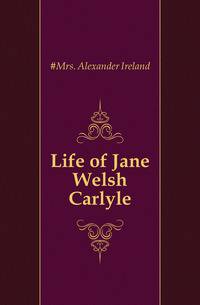 Life of Jane Welsh Carlyle