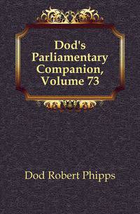 Dod's Parliamentary Companion, Volume 73