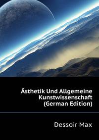 Asthetik Und Allgemeine Kunstwissenschaft (German Edition)
