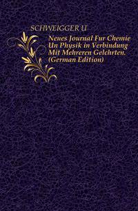 Neues Journal Fur Chemie Un Physik in Verbindung Mit Mehreren Gelchrten. (German Edition)