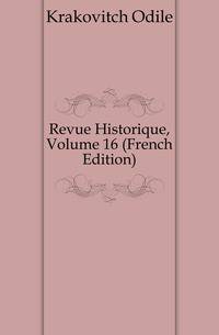 Revue Historique, Volume 16 (French Edition)