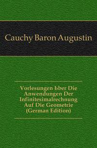 Vorlesungen Uber Die Anwendungen Der Infinitesimalrechnung Auf Die Geometrie (German Edition)