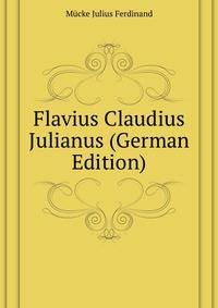 Flavius Claudius Julianus (German Edition)
