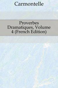Proverbes Dramatiques, Volume 4 (French Edition)