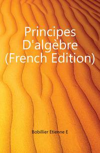 Principes D'algebre (French Edition)