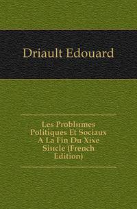 Les Problemes Politiques Et Sociaux A La Fin Du Xixe Siecle (French Edition)