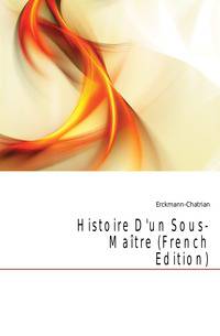 Histoire D'un Sous-Maitre (French Edition)